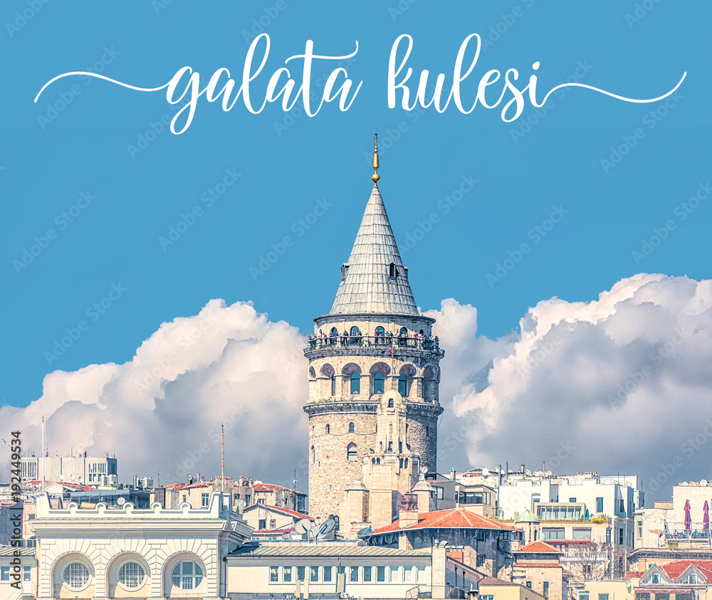 Galata Tower in Istanbul Turkey with Turkish name written over the photo