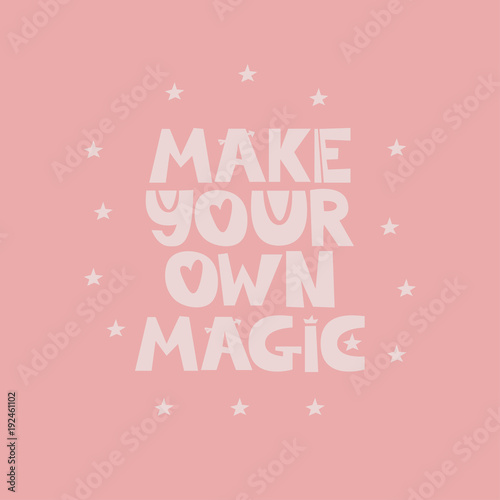 Make your own magic quote