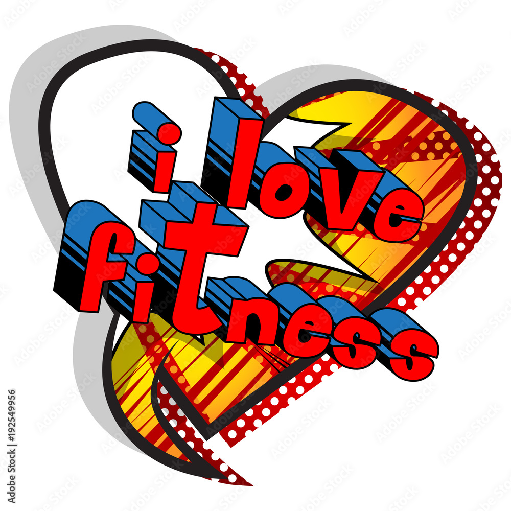 Fototapeta premium I Love Fitness - Comic book style phrase on abstract background.