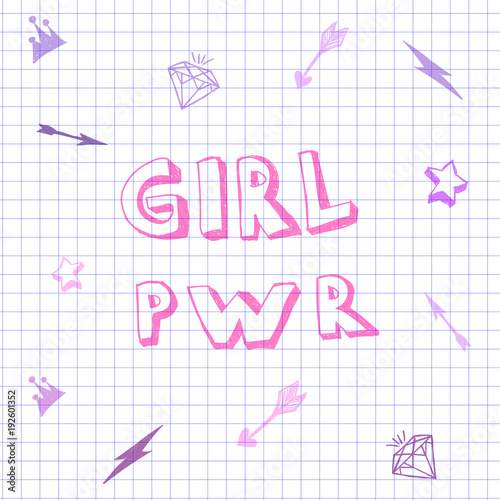 Girl Pwr poster with elements: Girl Pwr words, diamond, crown, star, lightning, arrows. Funny Doodle Creativity Arts. Vector Hand Drawn Notebook Illustration for notebook, textile, wallpaper, tshirt
