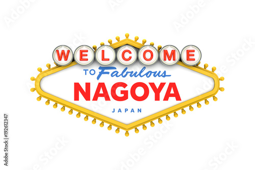 Welcome to Nagoya, Japan sign in classic las vegas style design . 3D Rendering