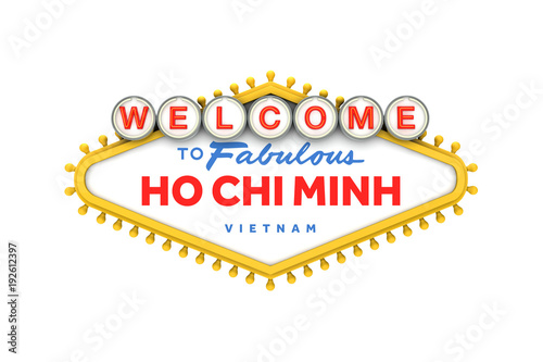 Welcome to Ho Chi Minh, Vietnam sign in classic las vegas style design . 3D Rendering