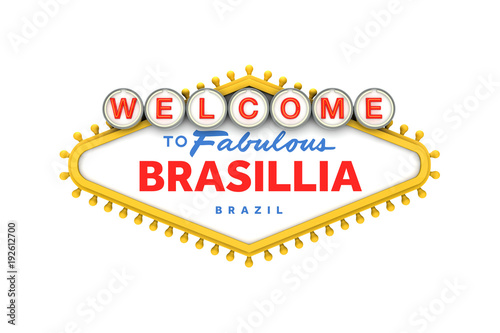Welcome to Brasillia, Brazil sign in classic las vegas style design . 3D Rendering