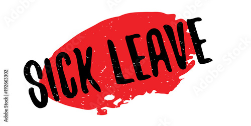 Sick Leave rubber stamp. Grunge design with dust scratches. Effects can be easily removed for a clean, crisp look. Color is easily changed.