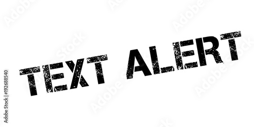 Text Alert rubber stamp. Grunge design with dust scratches. Effects can be easily removed for a clean, crisp look. Color is easily changed.