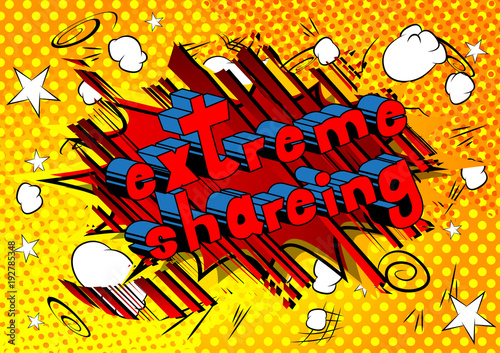 Extreme Shareing - Comic book style phrase on abstract background.