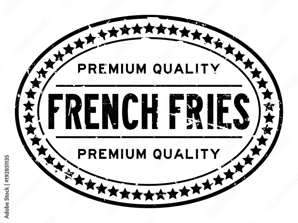 Grunge black premium quality french fries oval rubber seal stamp on white background