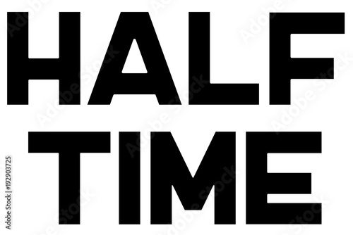 Half Time typographic stamp. Typographic sign, badge or logo.