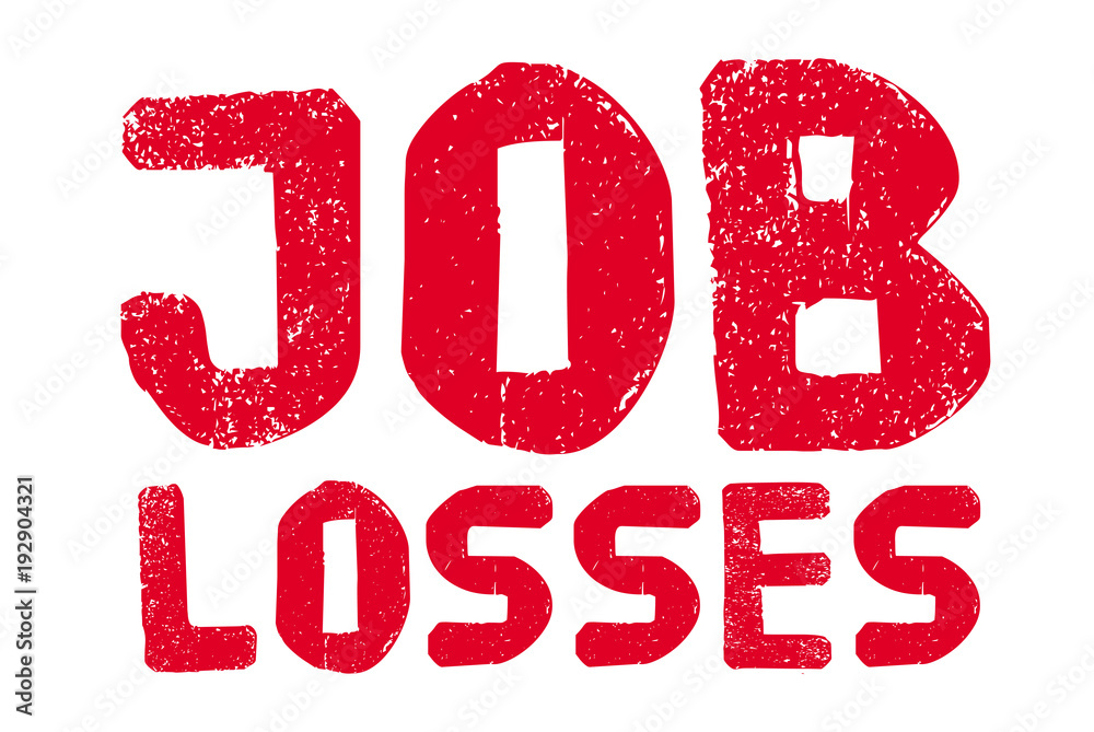 Job Losses typographic stamp. Typographic sign, badge or logo. Job Losses typographic stamp. Typographic sign, badge or logo.