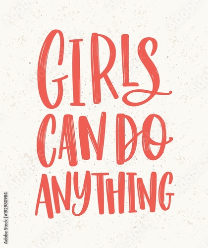 Girls Can Do Anything hand lettering written with red letters on light background. Inscription handwritten with elegant cursive font. Feminist or gender equality slogan  phrase. Vector illustration.