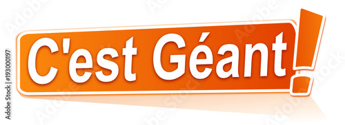 c'est géant sur étiquette orange