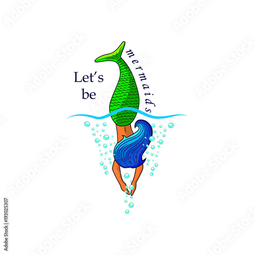 Quote Let's be mermaids. Vector illustration. photo