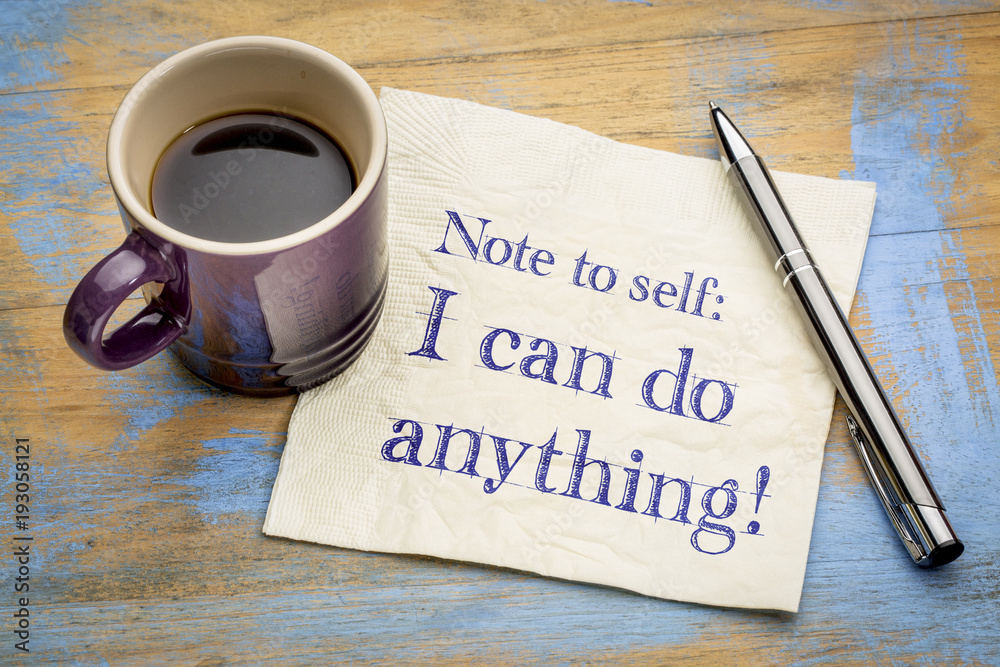 Note to self: I can do anything! Note to self: I can do anything!