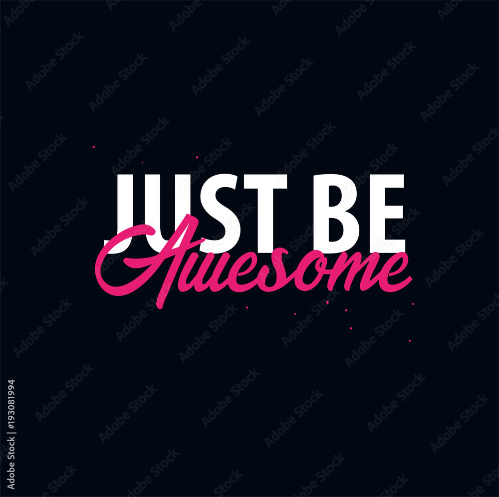 Fototapeta premium Inspiring motivation quote. Just be Awesome. Vector typography poster design concept