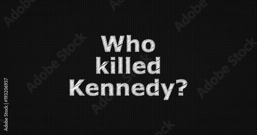 Who killed Kennedy word on grey background.