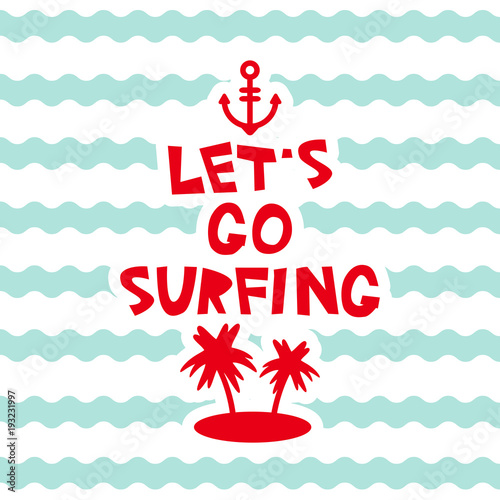 Lets go surfing pastel colors card design, banner template anchor palm island on blue waves sea ocean background, white green pink. Vector