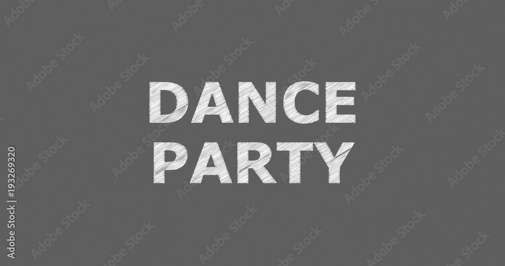 Writing or sketching a word DANCE PARTY Writing or sketching a word DANCE PARTY