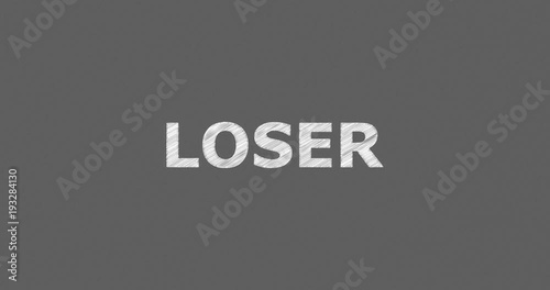 Writing or sketching a word LOSER