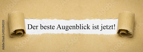 Der beste Augenblick ist jetzt! photo