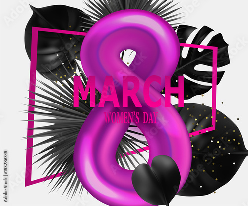 8 march Women's day  with  palm leaves and pink eight. Vector illustration