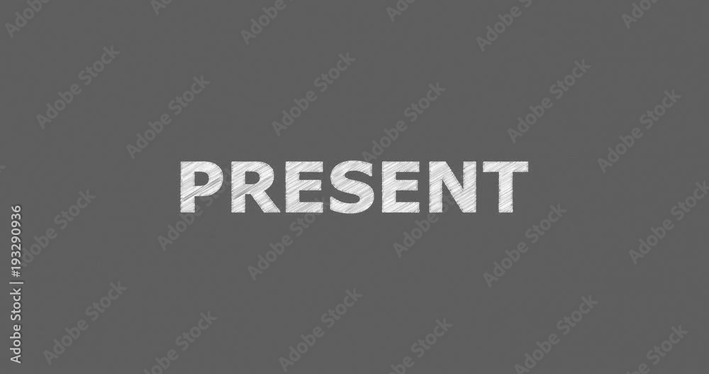 Writing or sketching a word PRESENT Writing or sketching a word PRESENT