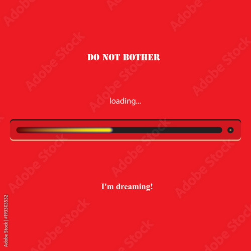 Do not bother - I dreaming