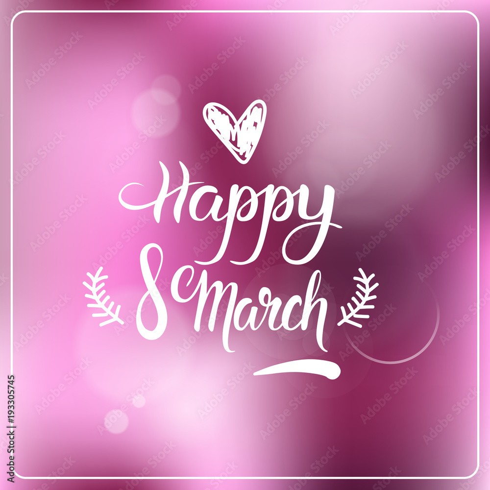 Happy 8 March Greeting Card Beautiful Blurred Background Women Holiday Decoration Vector Illustration