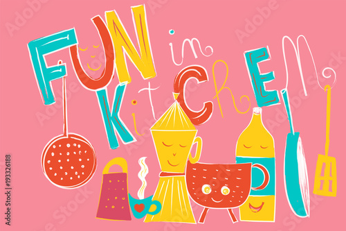 Vector illustration composition of fun object in kitchen isolated on white with lettering and calligraphic test hand draw and written