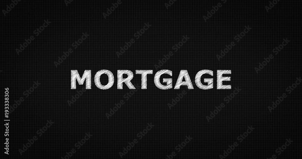Writing or sketching a word MORTGAGE Writing or sketching a word MORTGAGE