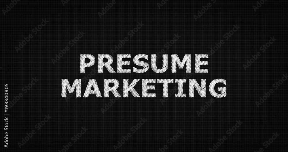 Writing or sketching a word PRESUME MARKETING Writing or sketching a word PRESUME MARKETING