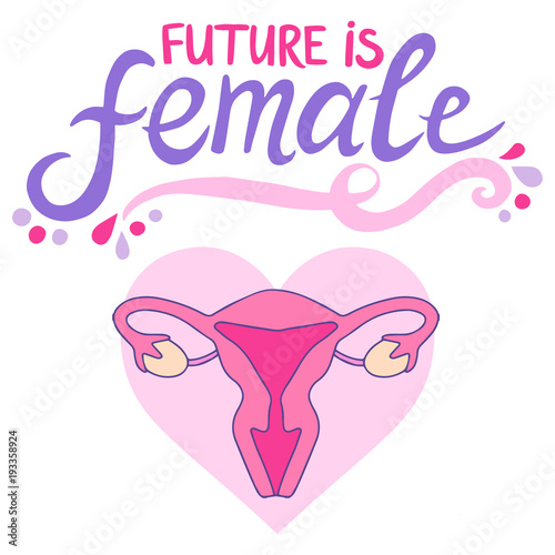 Future is female feminist slogan with the illustration of the female reproductive system
