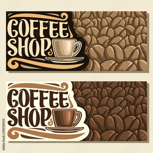 Vector banners for Coffee Shop with copy space, original brush typeface for title word coffee shop, brown porcelain cup with hot espresso drink on saucer on background of roasted arabica coffee beans.