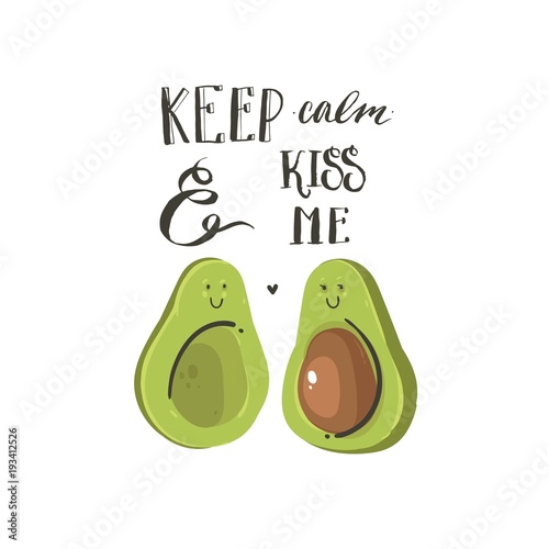 Hand drawn vector abstract cartoon Happy Valentines day concept illustrations card with avocado couple and handwritten modern ink calligraphy text Keep calm and kiss me isolated on white background