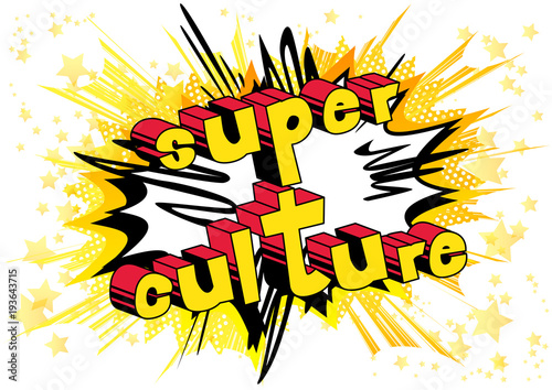 Super Culture - Comic book style phrase on abstract background.