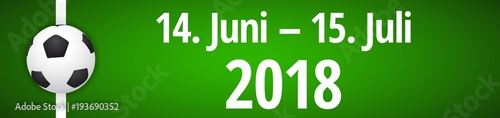 14. Juni - 15. Juli 2018
