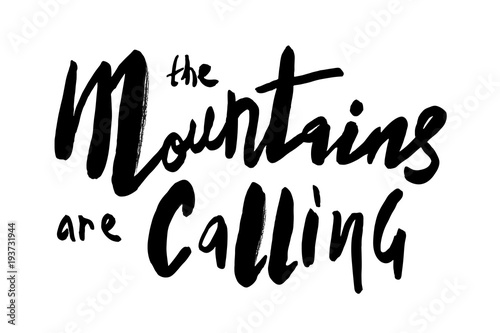 The Mountains are calling quote. Rough simple style vector sign. Ink hand lettering. Modern brush calligraphy. Handwritten phrase.