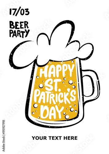 Happy St. Patrick's Day greeting. Lettering happy St. Patrick's Day inscribed in a beer. Beer party. Illustration of a beer mug.