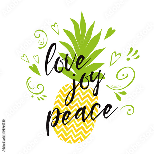 Vector text love, joy, peace decorated fresh ananas, hearts. Inspirational summer quote, print