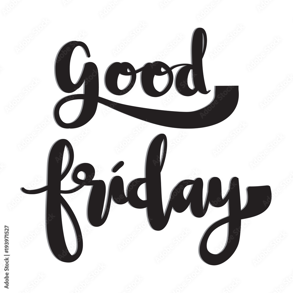 Printable Happy Good Friday. Hand Lettered Quote. Modern Calligraphy. Handwritten Inspirational Motivational Quote. Printable Happy Good Friday. Hand Lettered Quote. Modern Calligraphy. Handwritten Inspirational Motivational Quote.