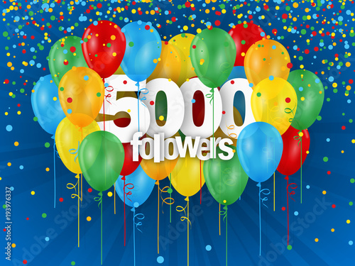 5000 FOLLOWERS with bunch of bright balloons