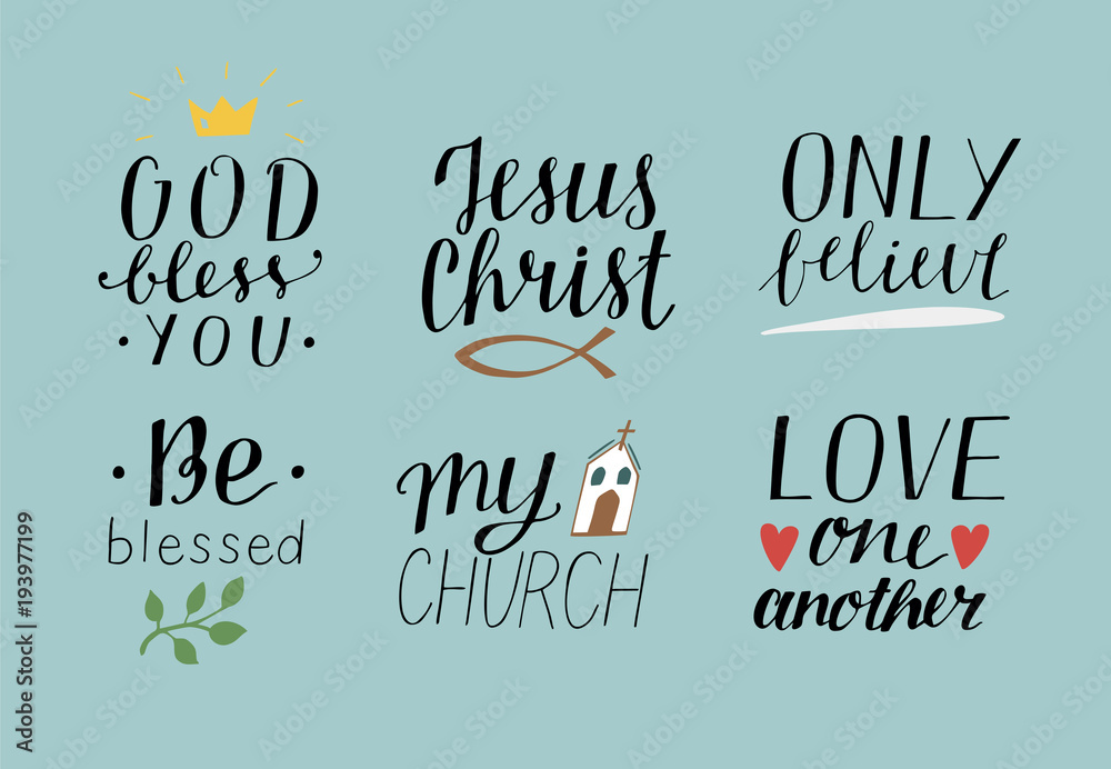 Set Of 6 Hand Lettering Christian Quotes With Symbols God Bless You. Jesus  Christ. Only Believe. Be Blessed. My Church. Love One Another. Stock Vector  | Adobe Stock