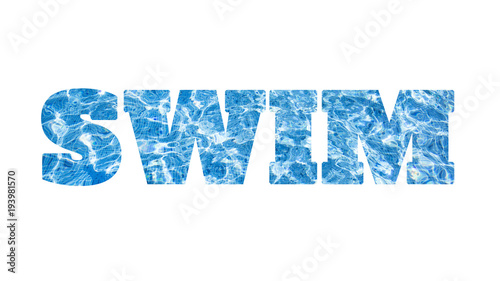 Word SWIM made of photo of the swimming pool water, isolated on white background