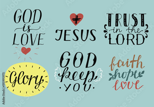 Set of 6 Hand lettering christian quotes with symbols God is love. Jesus. Trust in the Lord. Glory. Faith, hope, love.
