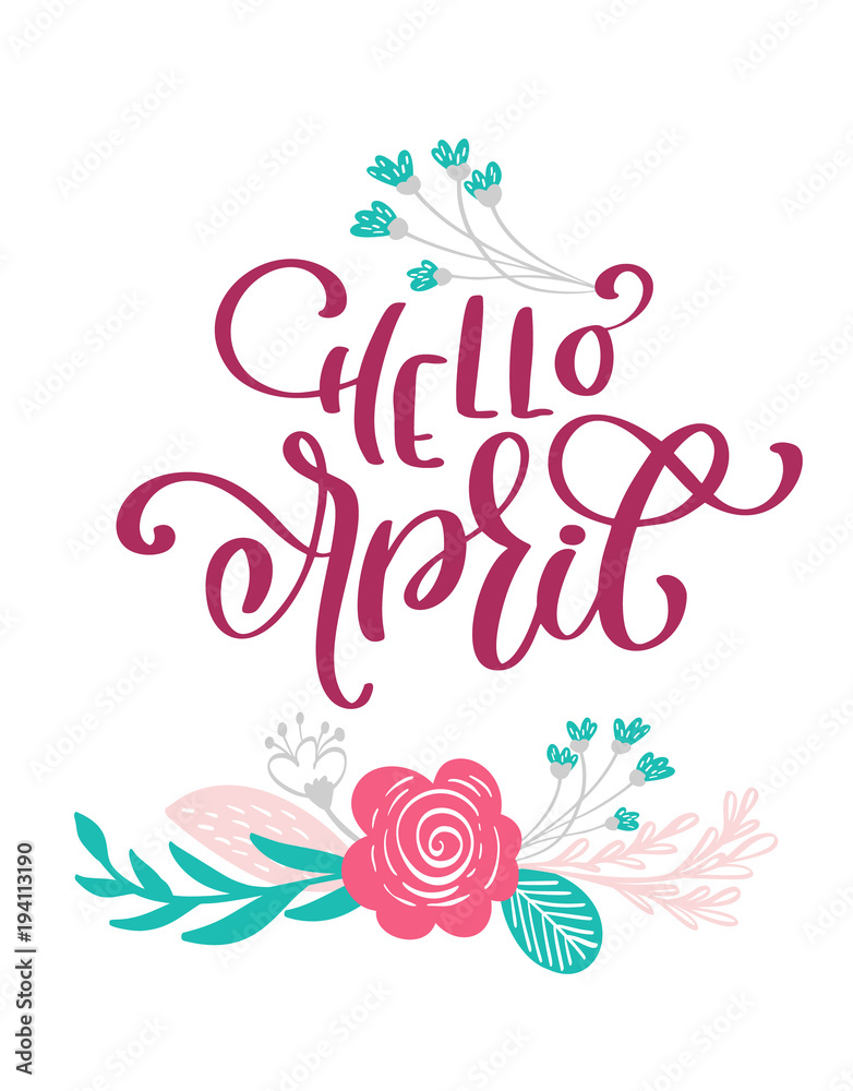 Obraz premium Hello April Hand drawn text and design for greeting card. Trendy hand lettering quote, fashion graphics, scandinavian art print for posters and greeting cards design. Calligraphic isolated quote