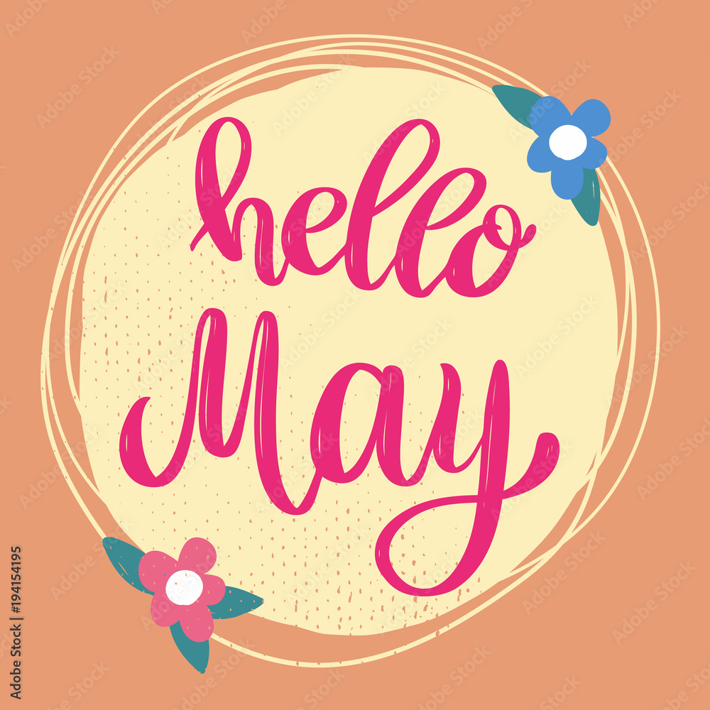 Hello May. Lettering phrase on background with flowers decoration. Design element for poster, banner, card.