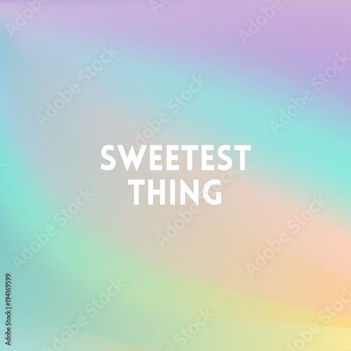 square purple pink blurred background - sunset colors With love quote - sweetest thing - fabulous colors of unicorn