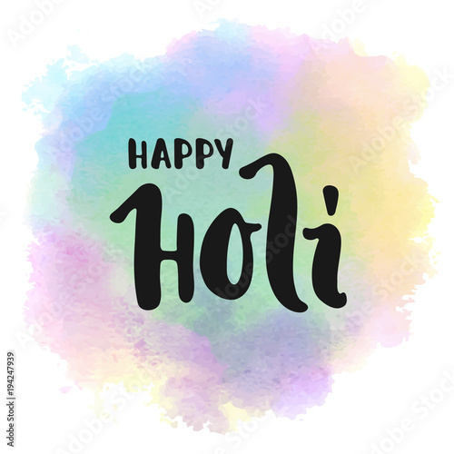 Vector hand drawn illustration. Lettering Happy Holi. Poster, postcard.