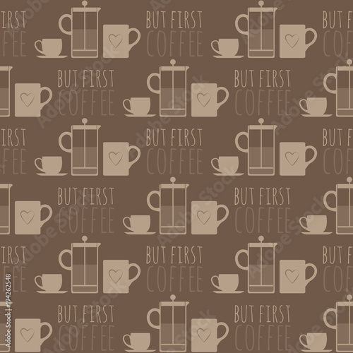 seamless pattern of beige silhouettes of coffee cups and pots «french press» and the words 