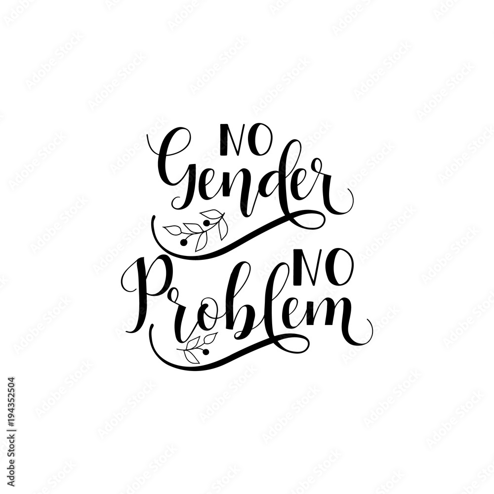 No gender no problem. Lettering. woman motivational slogan. Vector design.