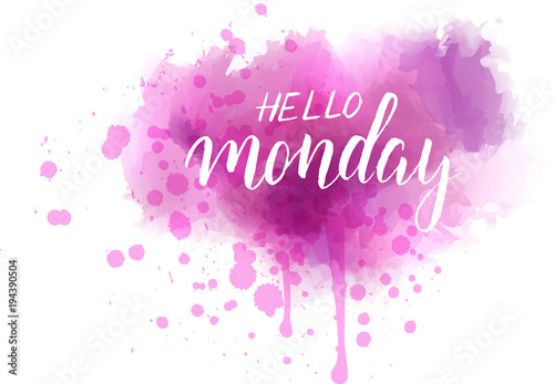 Hello Monday hand lettering on watercolor splash